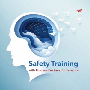 Safety Training with Human Factors – Continuation